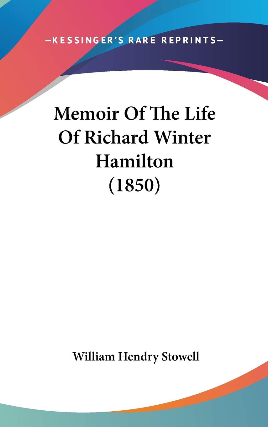 Memoir Of The Life Of Richard Winter Hamilton (1850) Essays & Short Stories