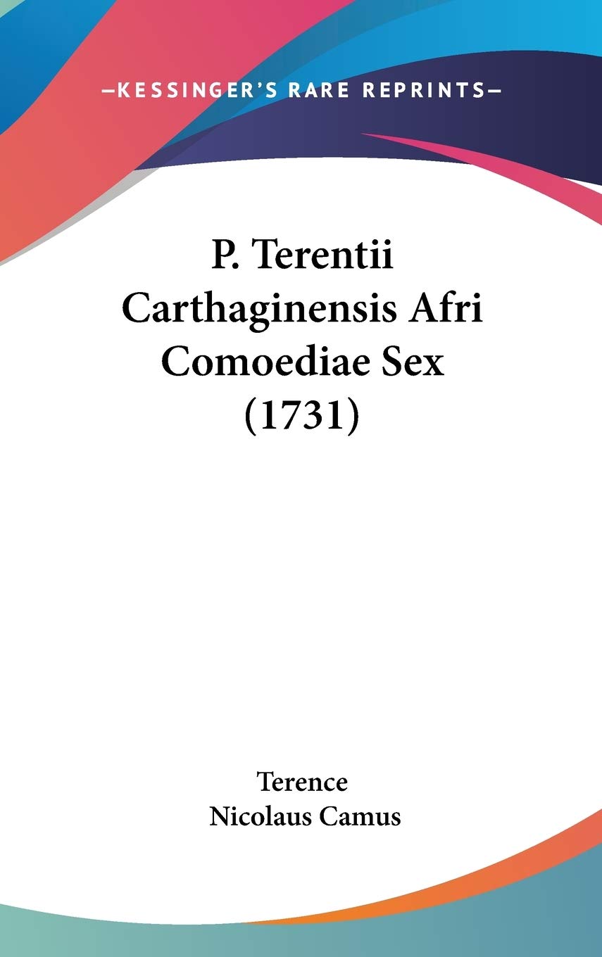 P. Terentii Carthaginensis Afri Comoediae Sex (1731) Drama