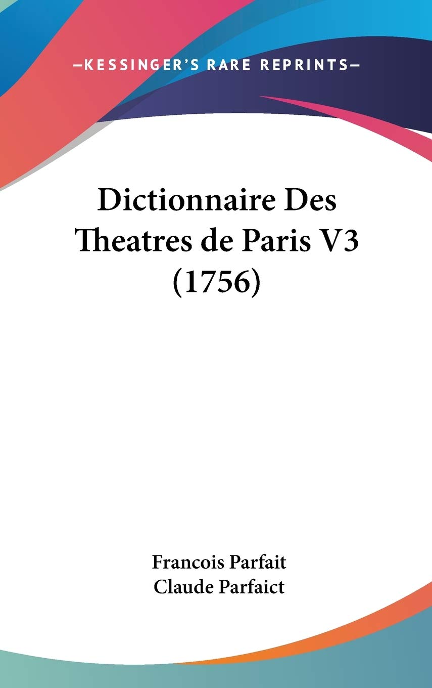 Dictionnaire Des Theatres de Paris V3 (1756) Contemporary literature