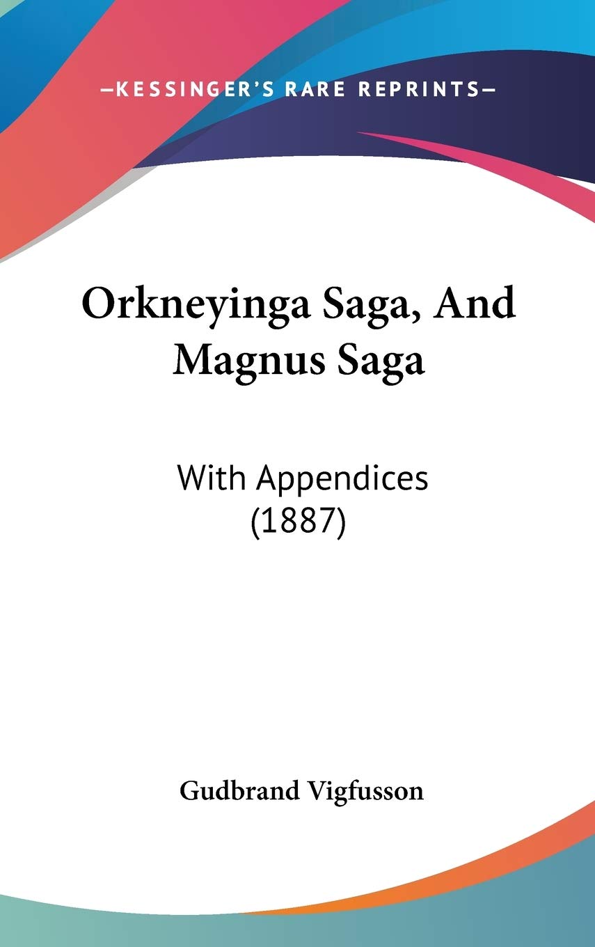 Orkneyinga Saga, And Magnus Saga: With Appendices (1887) Contemporary literature