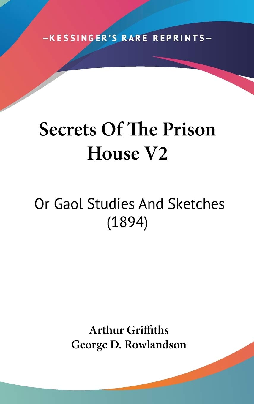 Secrets Of The Prison House V2: Or Gaol Studies And Sketches (1894) Memories