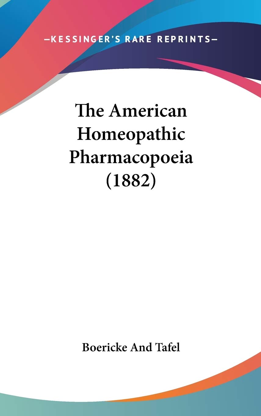 The American Homeopathic Pharmacopoeia (1882) Medicine