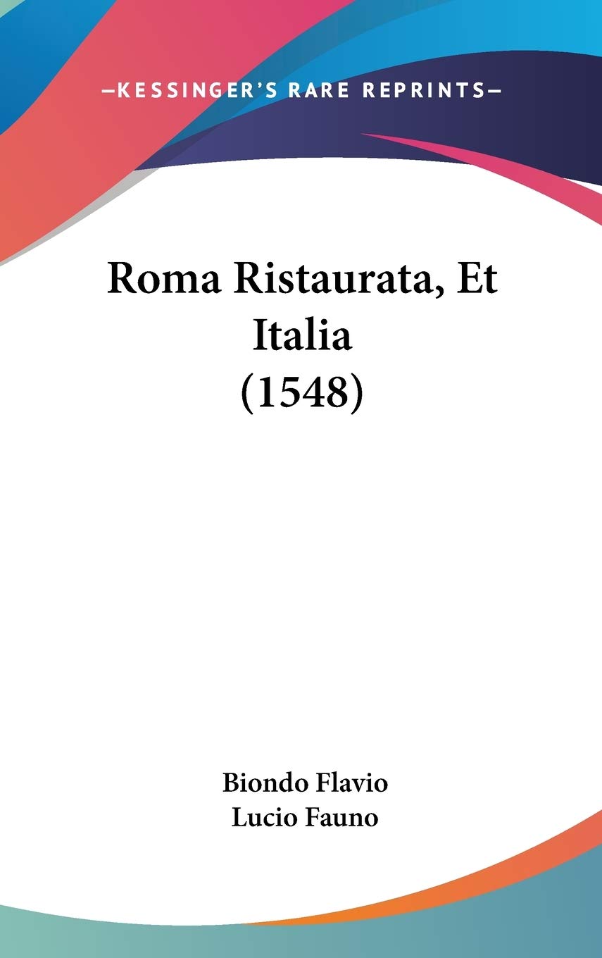 Roma Ristaurata, Et Italia (1548) Contemporary literature