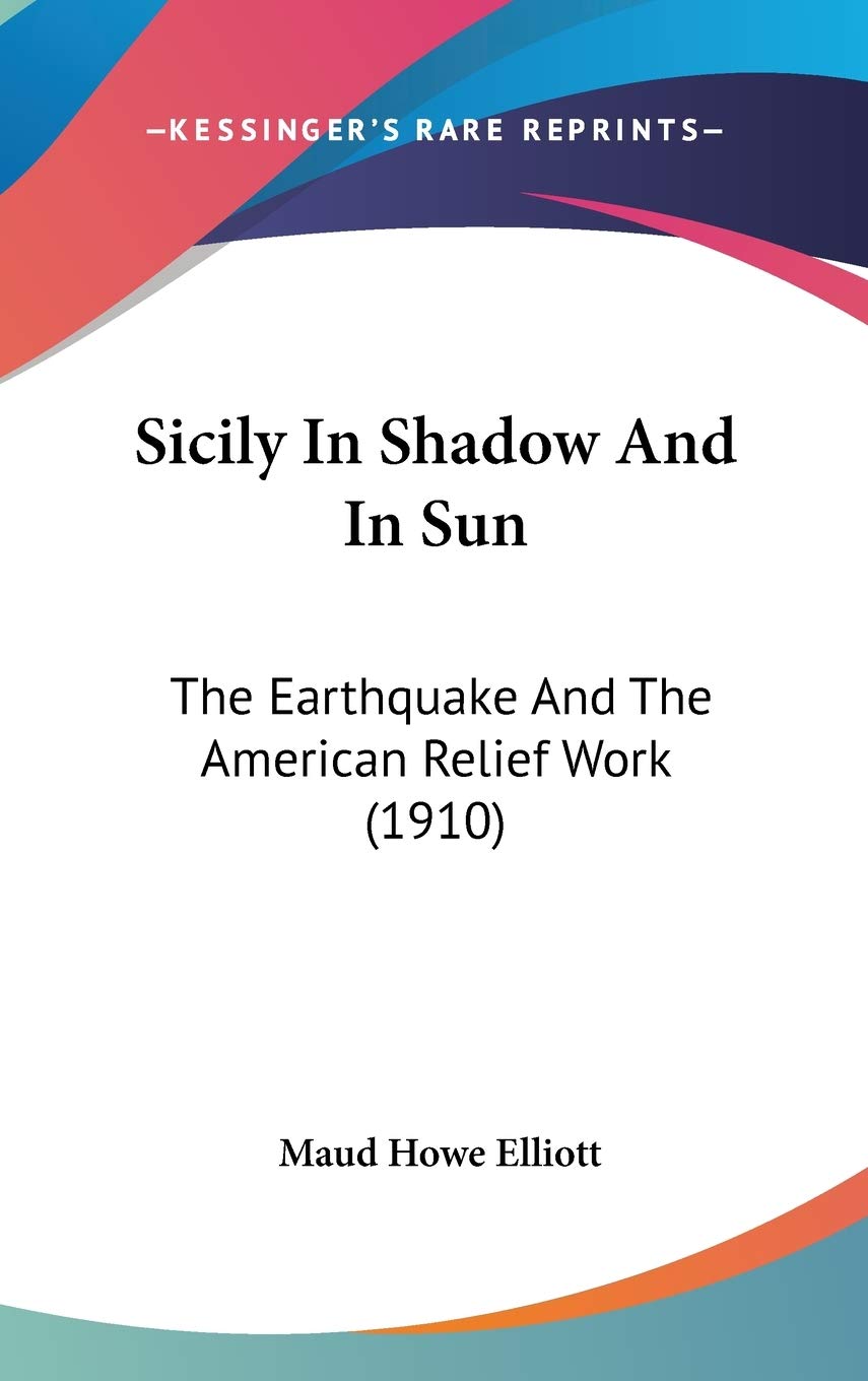 Sicily In Shadow And In Sun: The Earthquake And The American Relief Work (1910) Mathematics
