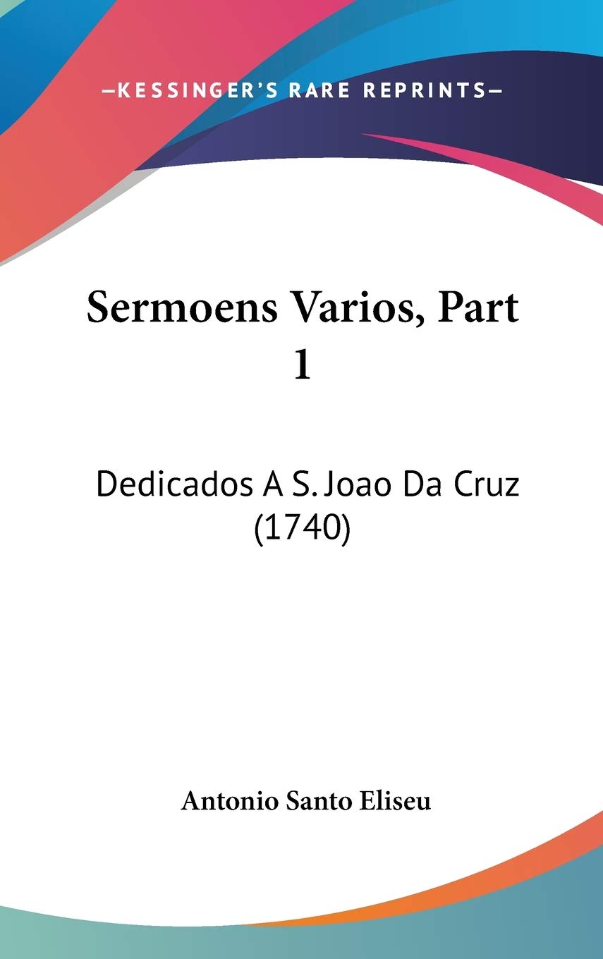 Sermoens Varios, Part 1: Dedicados A S. Joao Da Cruz (1740) International