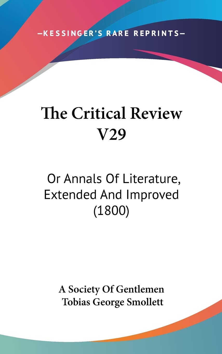 The Critical Review V29: Or Annals Of Literature, Extended And Improved (1800) Reference Books