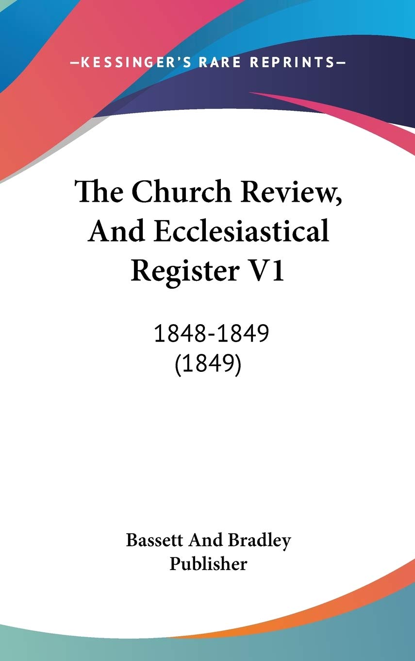 The Church Review, And Ecclesiastical Register V1: 1848-1849 (1849) Reference Books