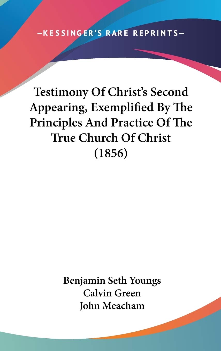 Testimony Of Christ's Second Appearing, Exemplified By The Principles And Practice Of The True Church Of Christ (1856) Philosophy