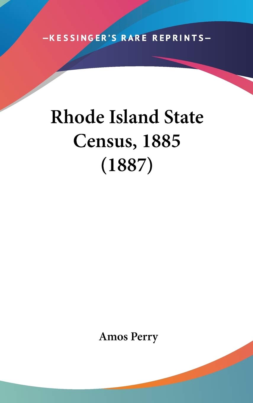 Rhode Island State Census, 1885 (1887) Politics & History