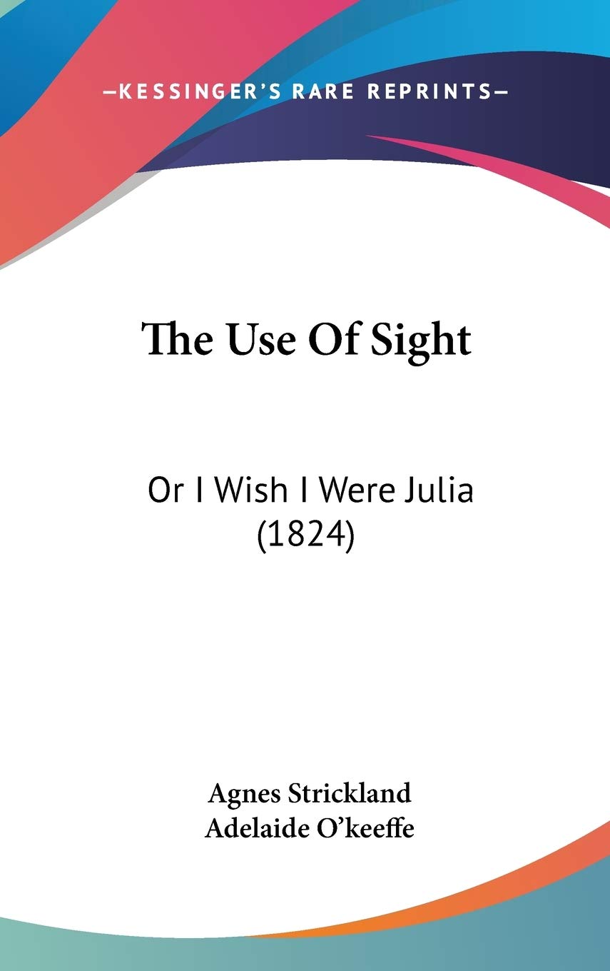 The Use Of Sight: Or I Wish I Were Julia (1824) Contemporary literature