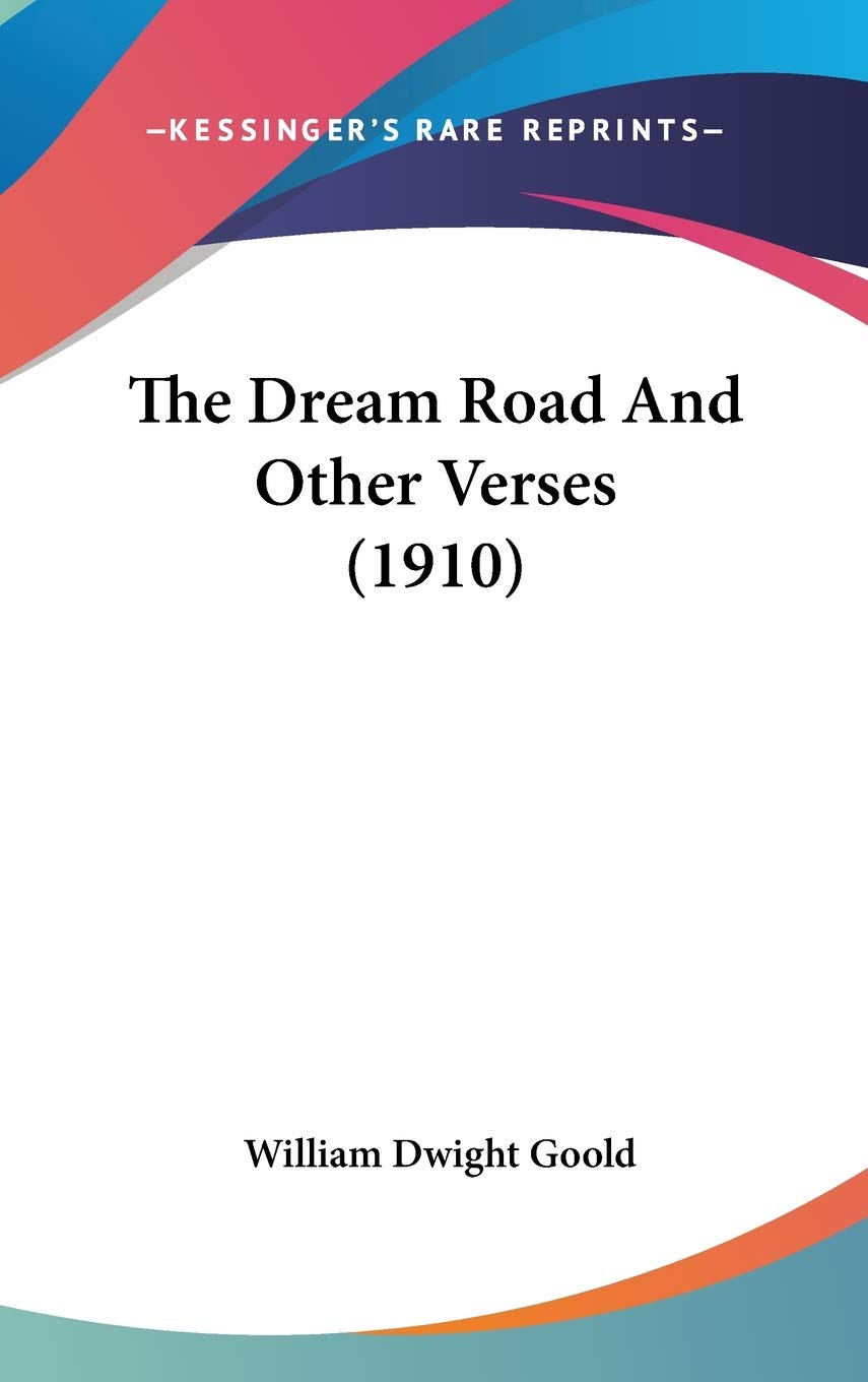 The Dream Road And Other Verses (1910) Poetry