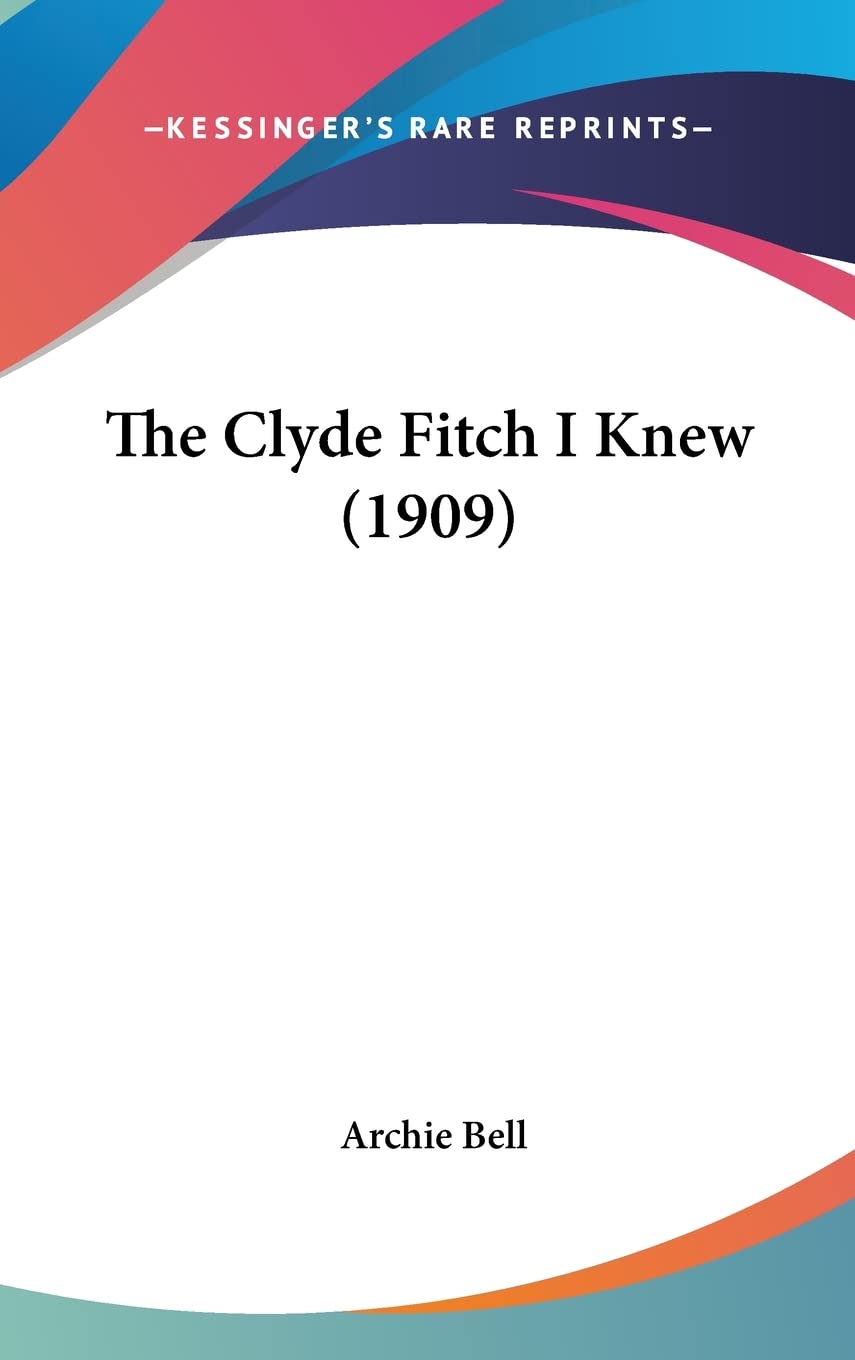 The Clyde Fitch I Knew (1909) Drama