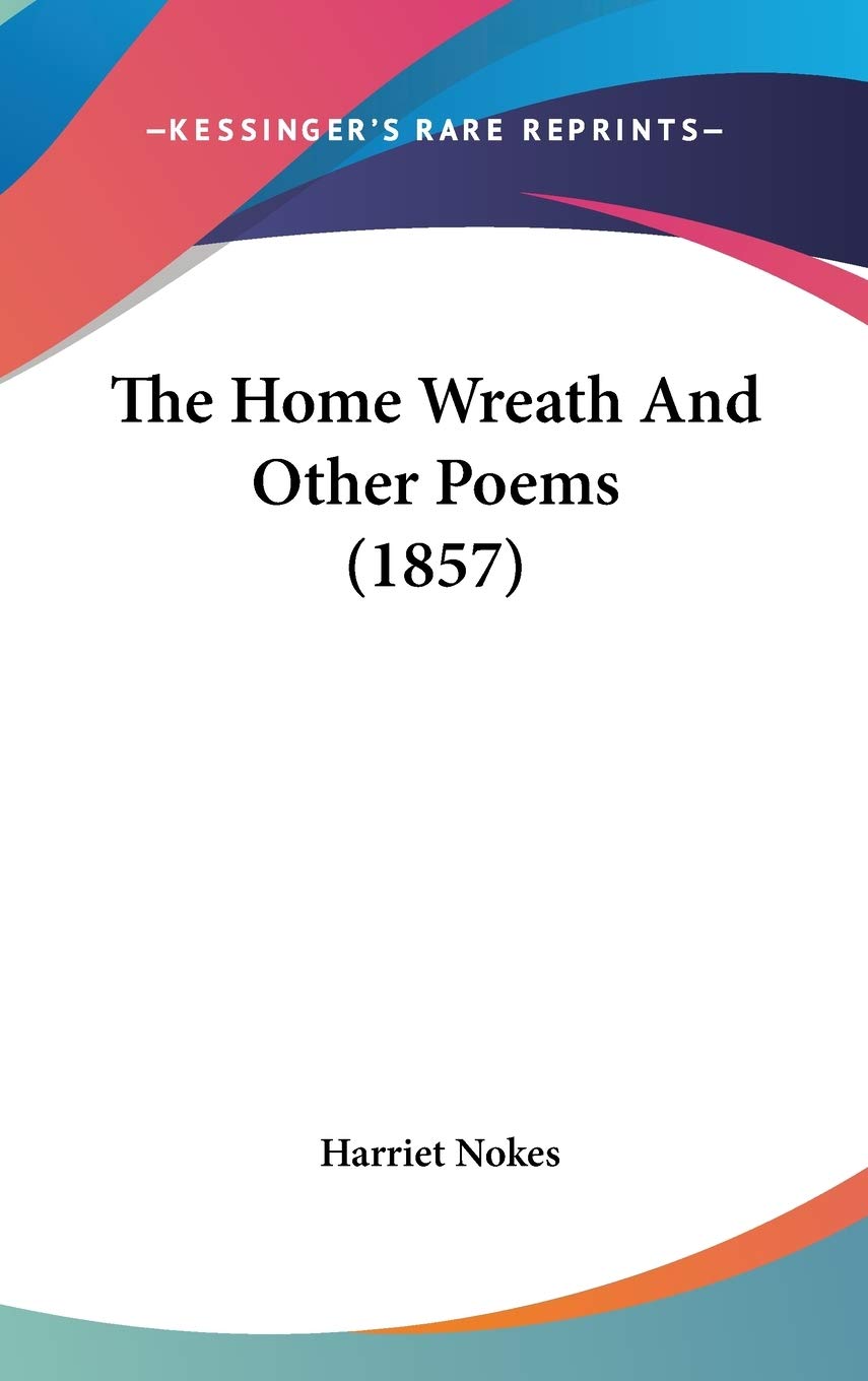 The Home Wreath And Other Poems (1857) Poetry