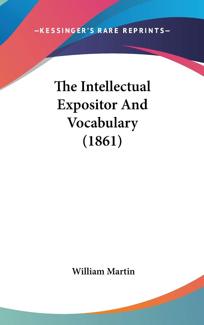 The Intellectual Expositor And Vocabulary (1861) Learning & Reference