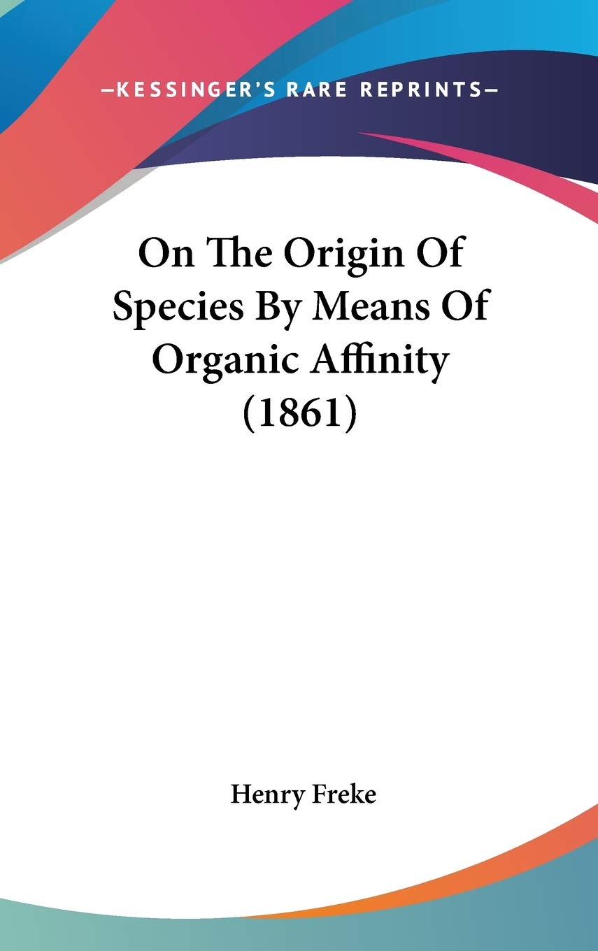 On The Origin Of Species By Means Of Organic Affinity (1861) Garden & Plants