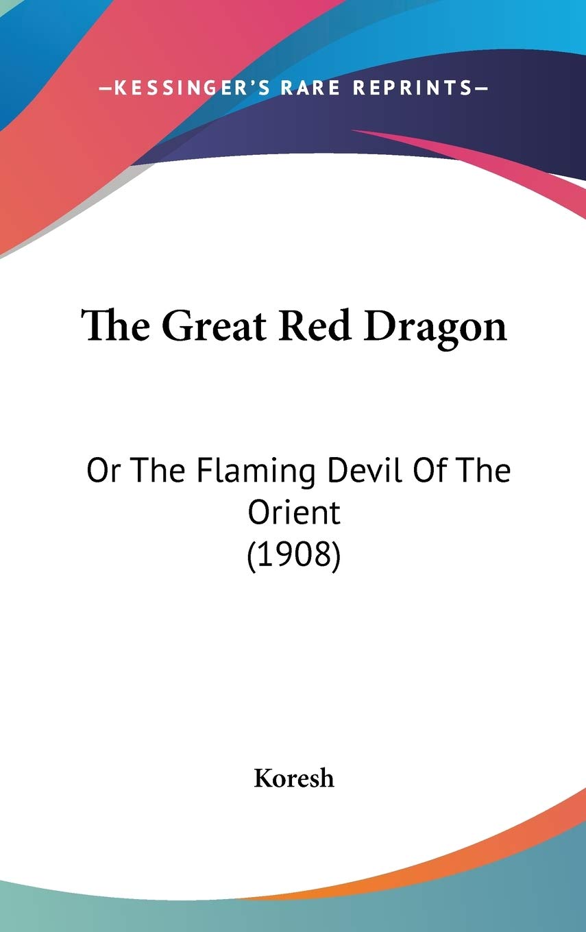 The Great Red Dragon: Or The Flaming Devil Of The Orient (1908) Philosophy