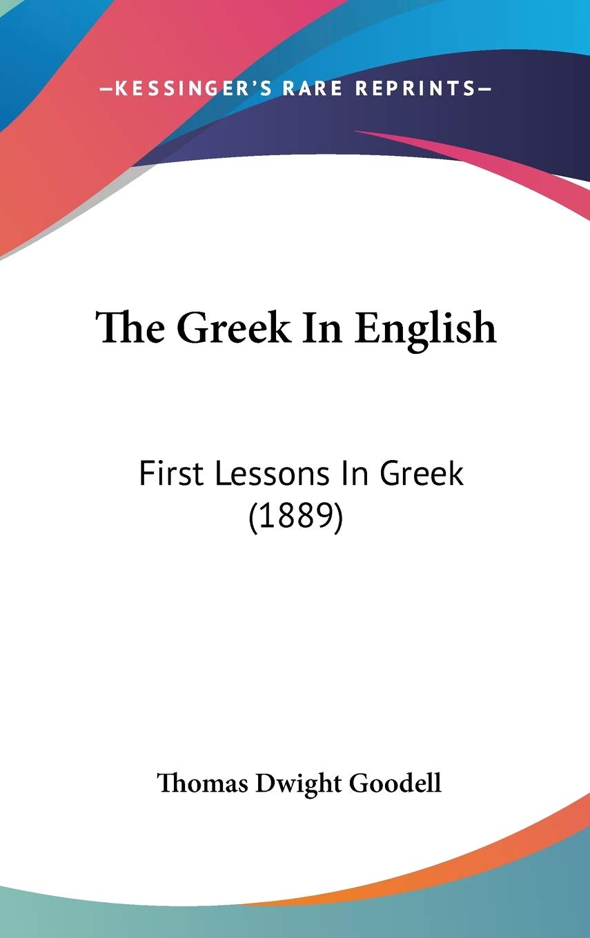 The Greek In English: First Lessons In Greek (1889) Foreign Languages ​​& Dictionaries