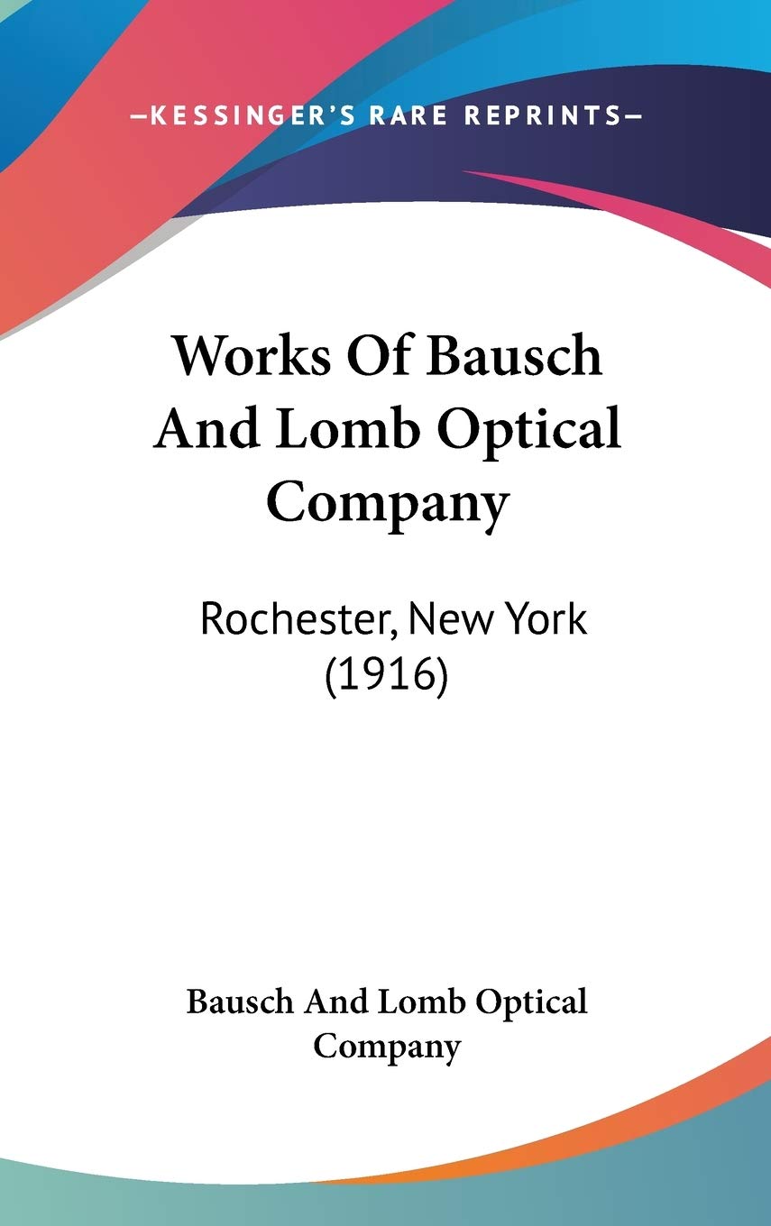Works Of Bausch And Lomb Optical Company: Rochester, New York (1916) Medicine