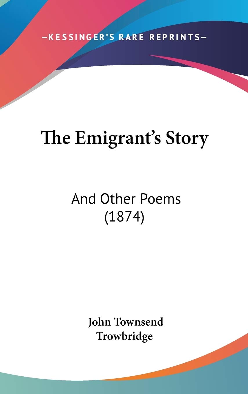The Emigrant's Story: And Other Poems (1874) Poetry