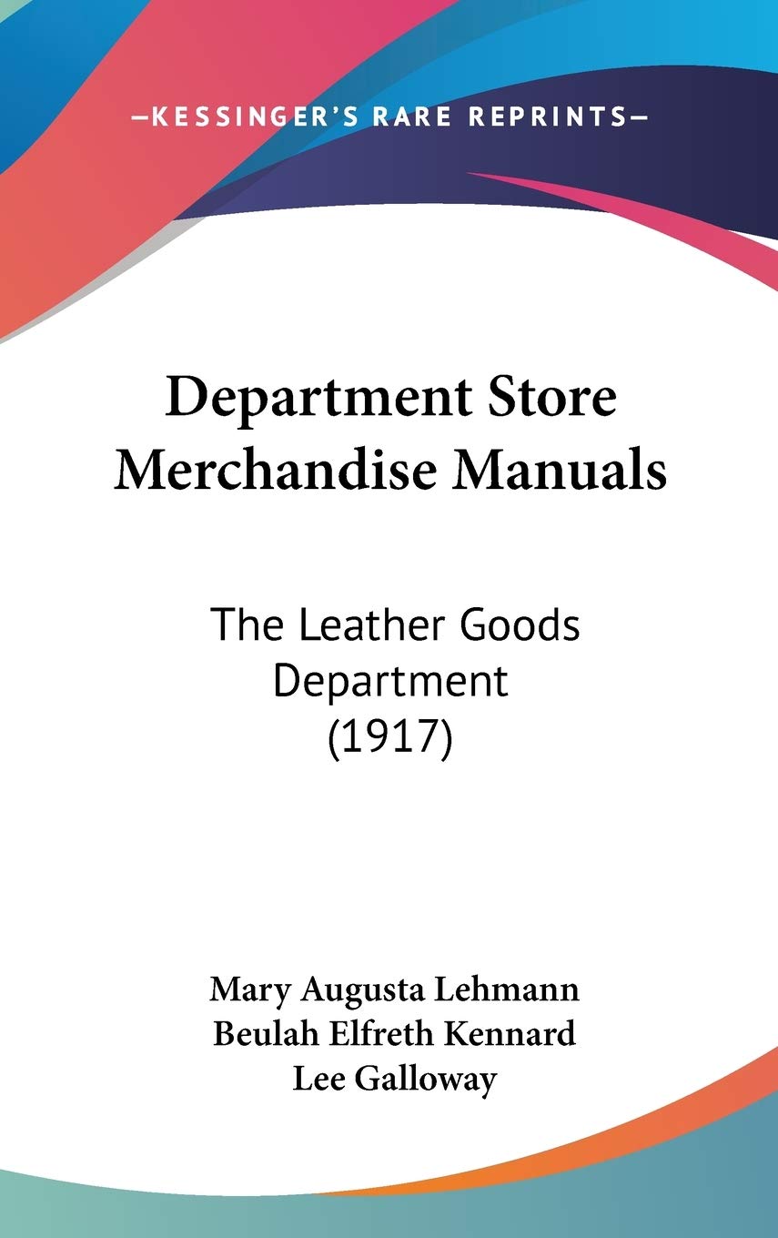 Department Store Merchandise Manuals: The Leather Goods Department (1917) Reference Books
