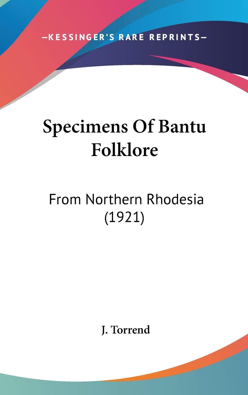 Specimens Of Bantu Folklore: From Northern Rhodesia (1921) Social Sciences