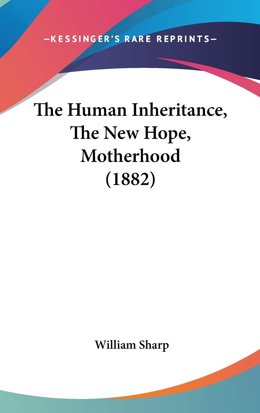 The Human Inheritance, The New Hope, Motherhood (1882) Contemporary literature