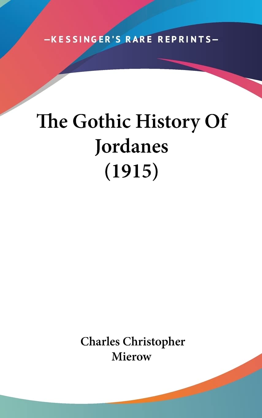 The Gothic History Of Jordanes (1915) International
