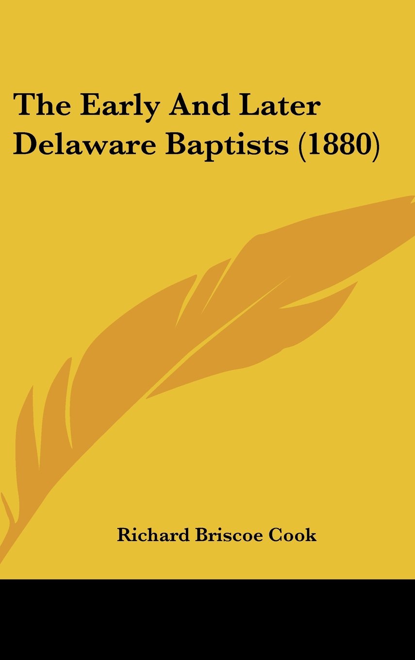 The Early And Later Delaware Baptists (1880) Contemporary literature