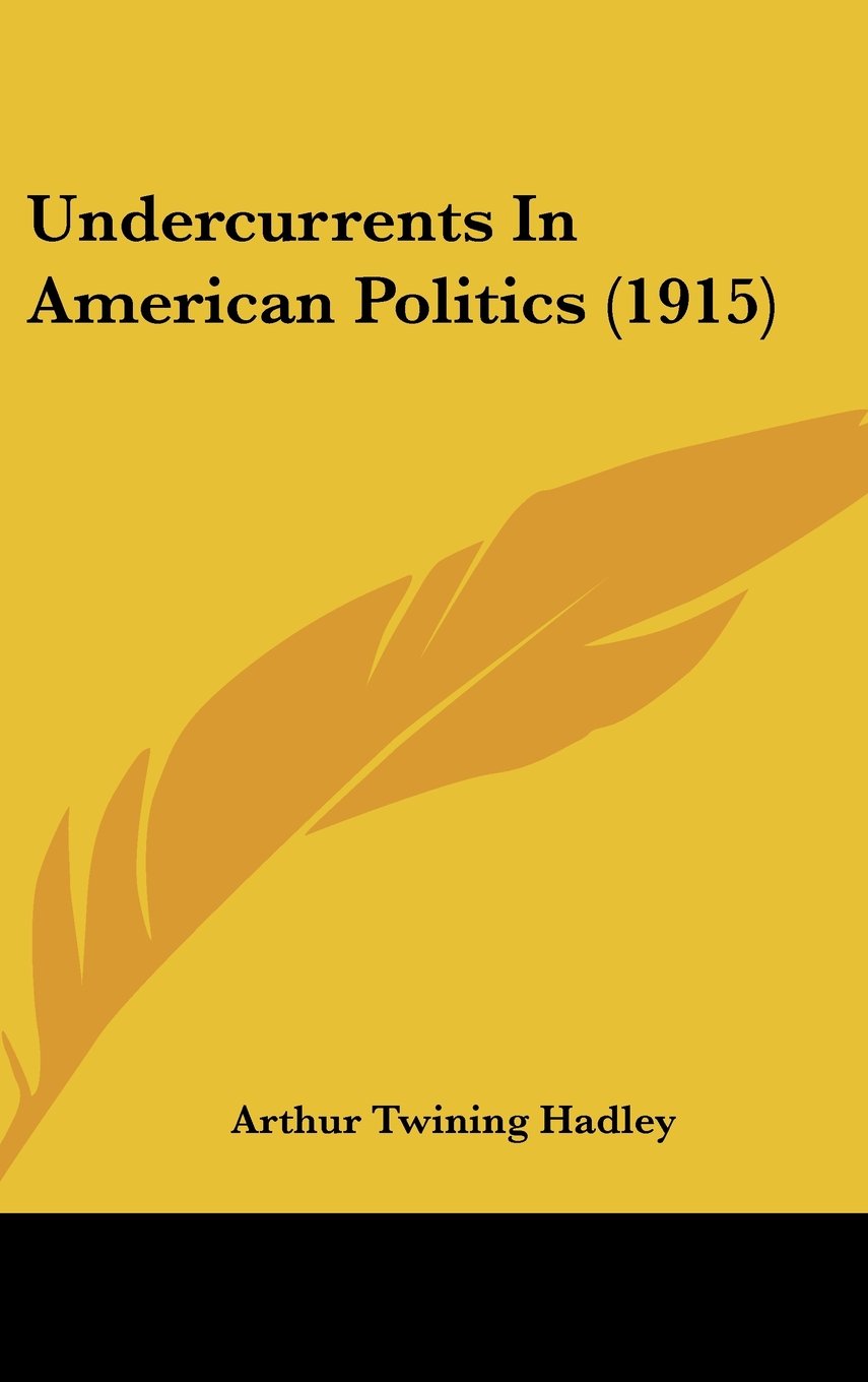 Product Image: Undercurrents In American Politics (1915)