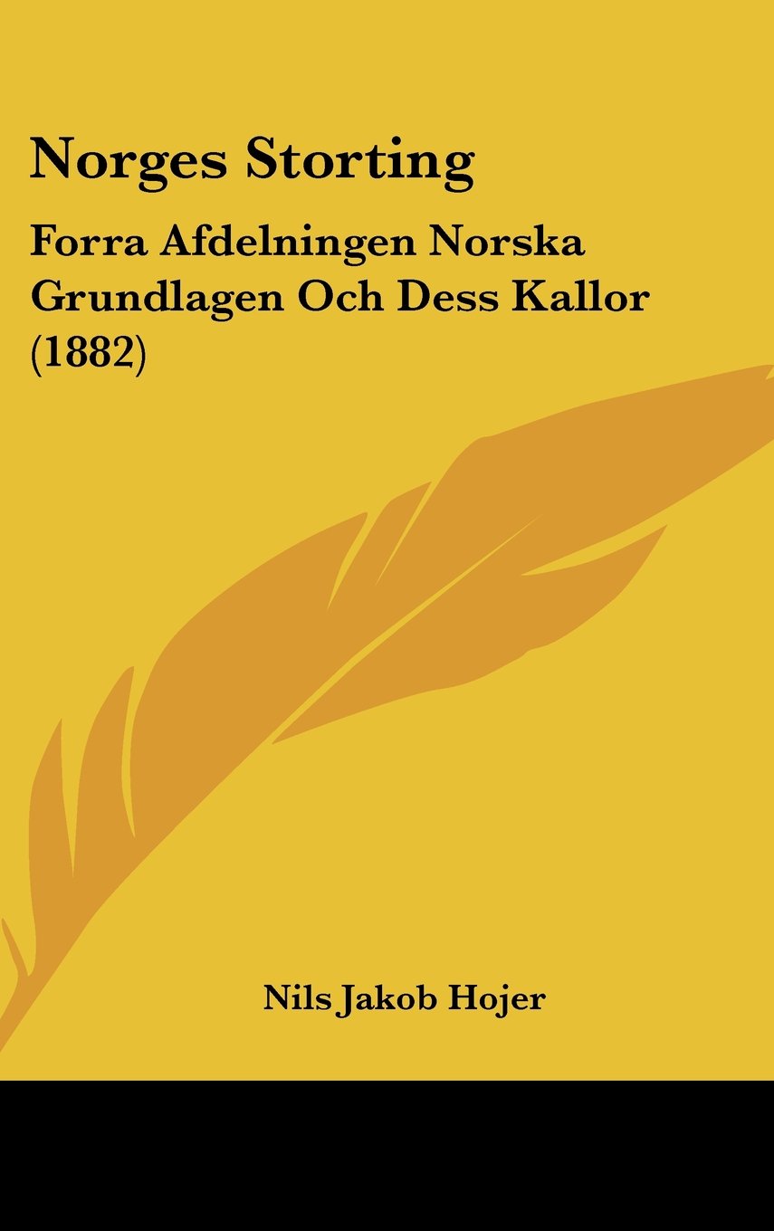 Norges Storting: Forra Afdelningen Norska Grundlagen Och Dess Kallor (1882) Contemporary literature