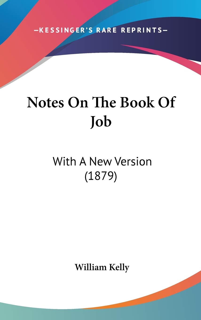 Notes On The Book Of Job: With A New Version (1879) Philosophy