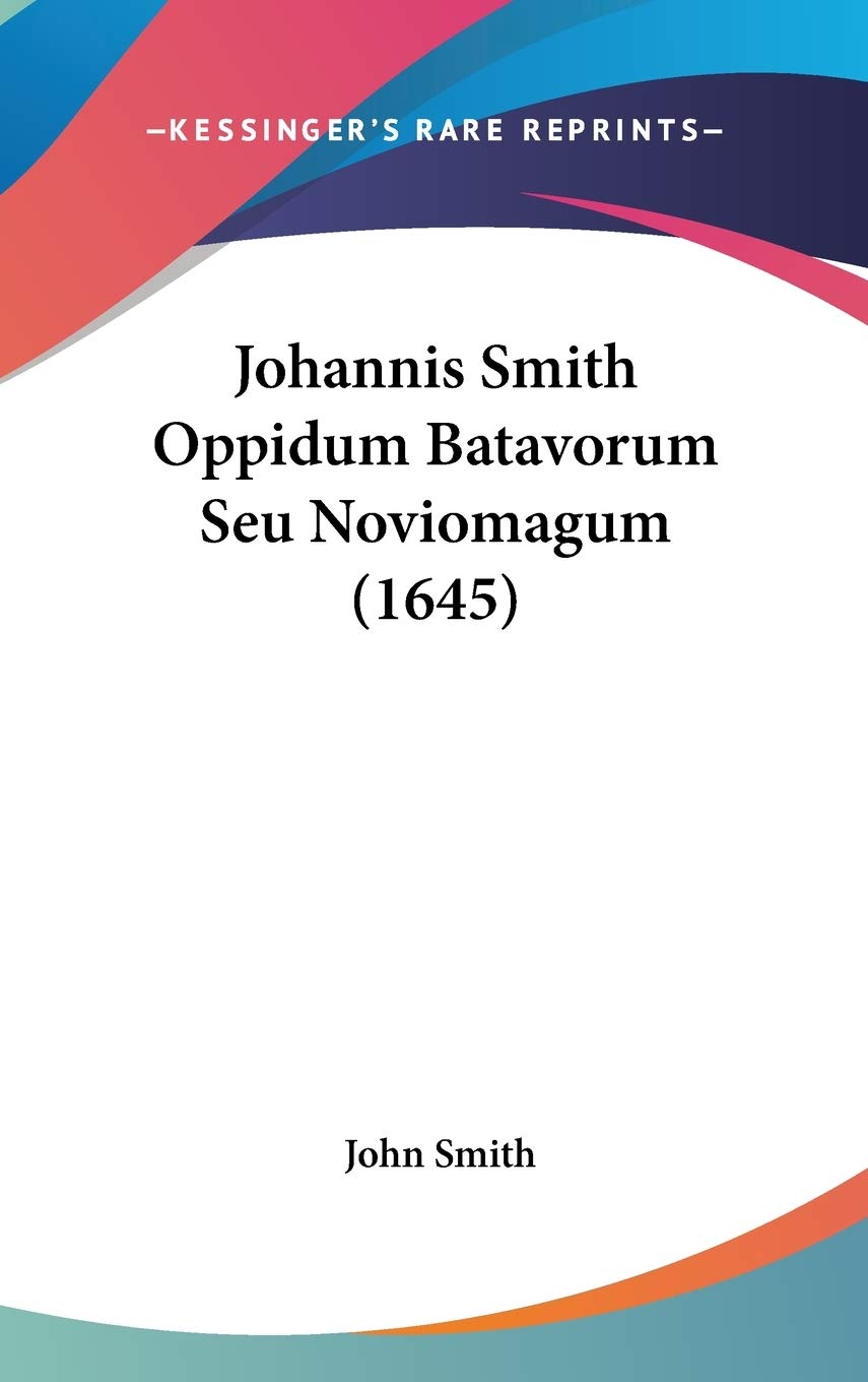 Johannis Smith Oppidum Batavorum Seu Noviomagum (1645) Contemporary literature