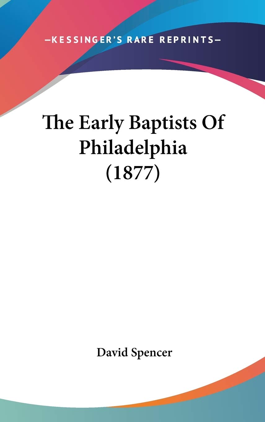 The Early Baptists Of Philadelphia (1877) Religion & Esotericism