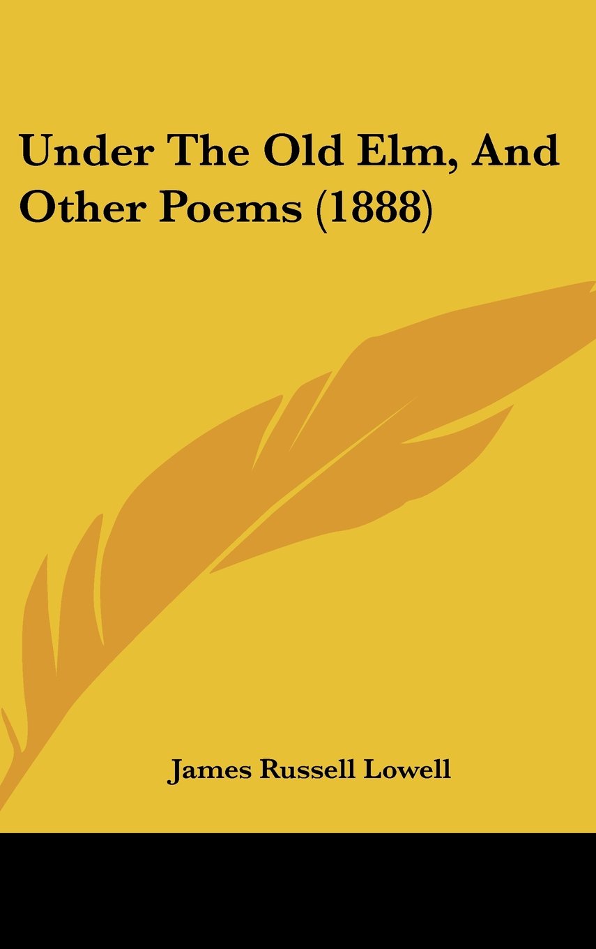 Under The Old Elm, And Other Poems (1888) Poetry