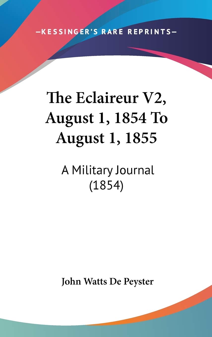 The Eclaireur V2, August 1, 1854 To August 1, 1855: A Military Journal (1854) Philosophy
