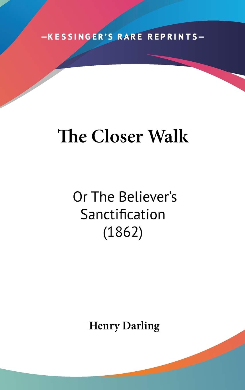 The Closer Walk: Or The Believer's Sanctification (1862) Travel