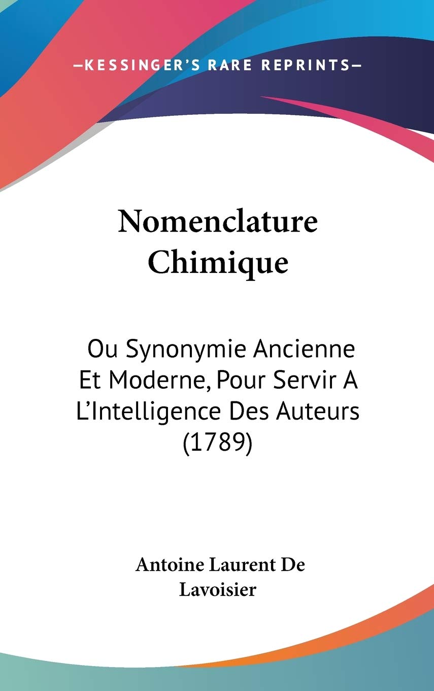 Nomenclature Chimique: Ou Synonymie Ancienne Et Moderne, Pour Servir A L'Intelligence Des Auteurs (1789) International