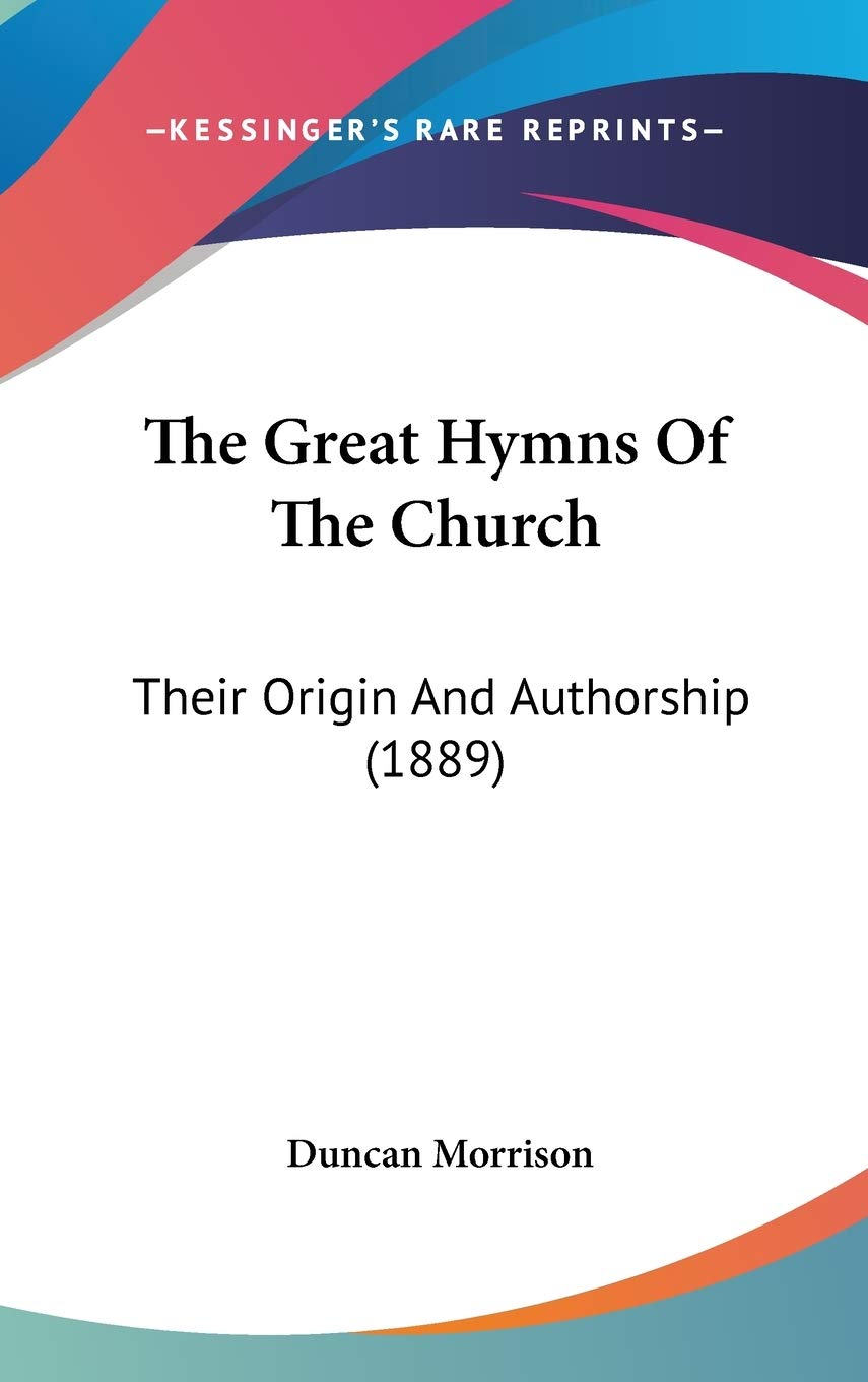 The Great Hymns Of The Church: Their Origin And Authorship (1889) Contemporary literature