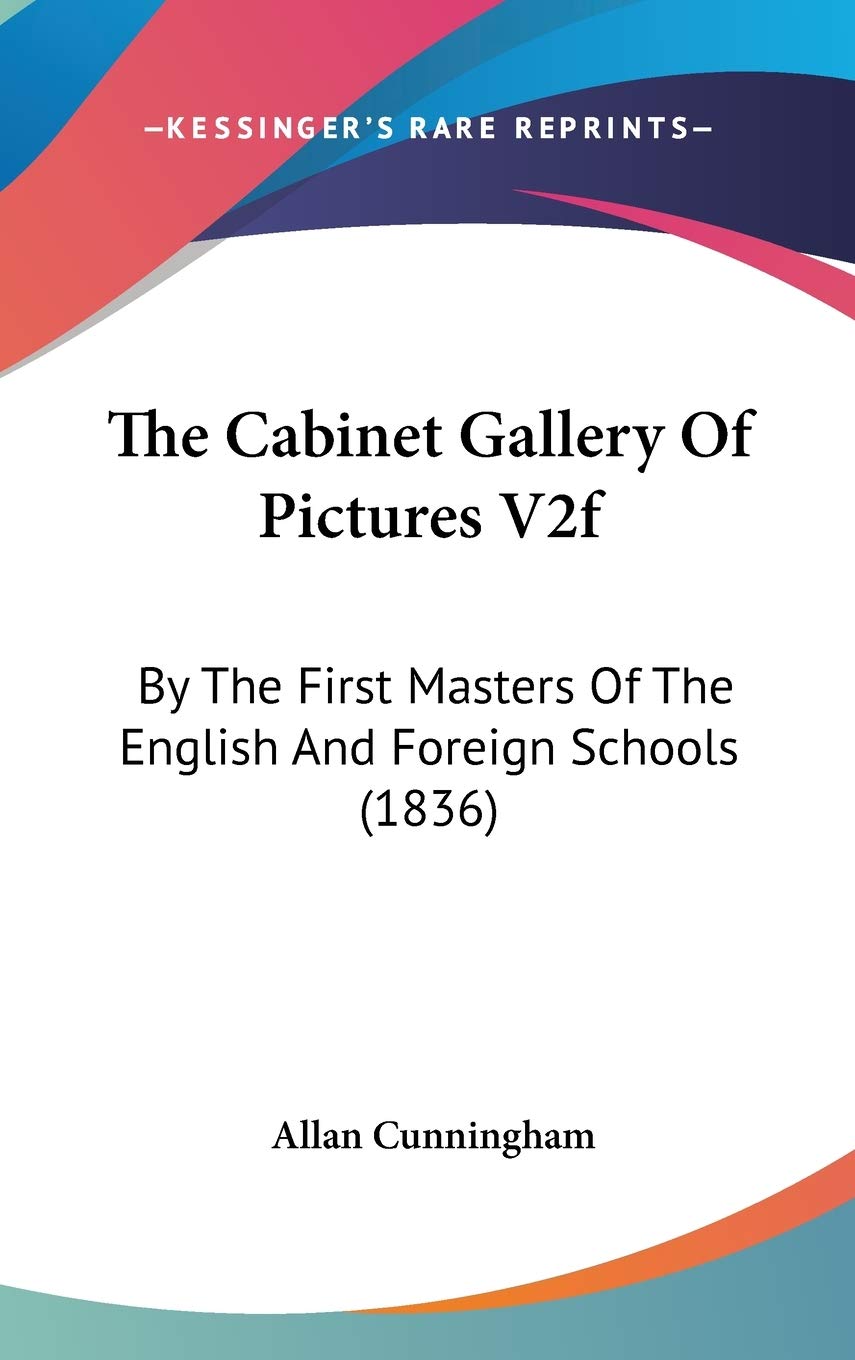 The Cabinet Gallery Of Pictures V2f: By The First Masters Of The English And Foreign Schools (1836) Essays & Short Stories