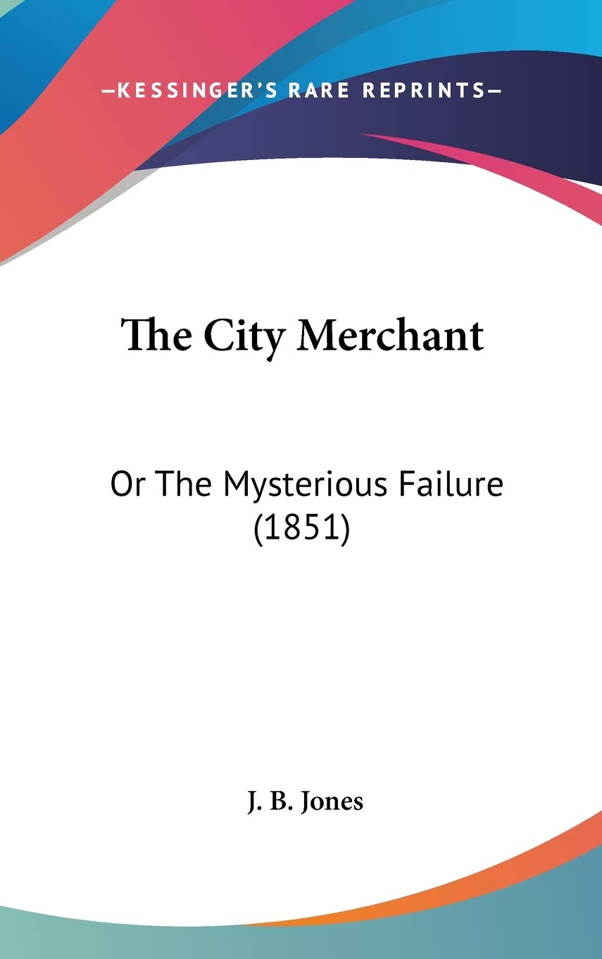 The City Merchant: Or The Mysterious Failure (1851) Contemporary literature