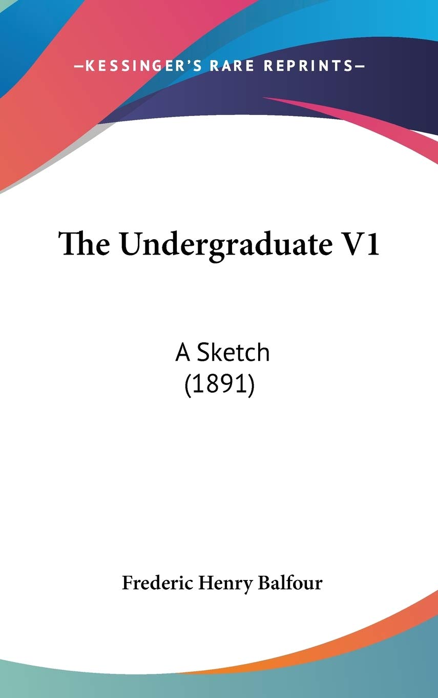The Undergraduate V1: A Sketch (1891) Essays & Short Stories