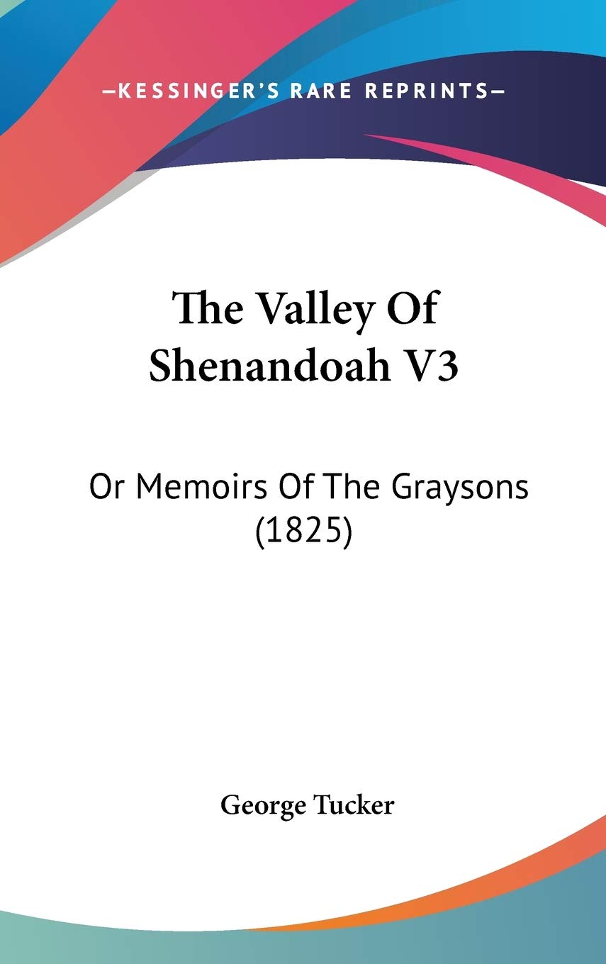 The Valley Of Shenandoah V3: Or Memoirs Of The Graysons (1825) Essays & Short Stories