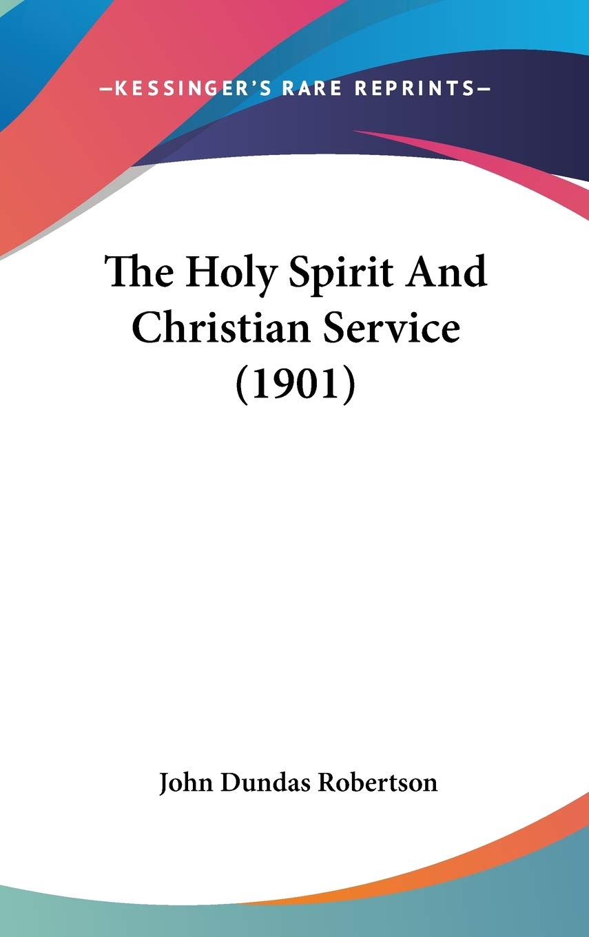 The Holy Spirit And Christian Service (1901) Philosophy