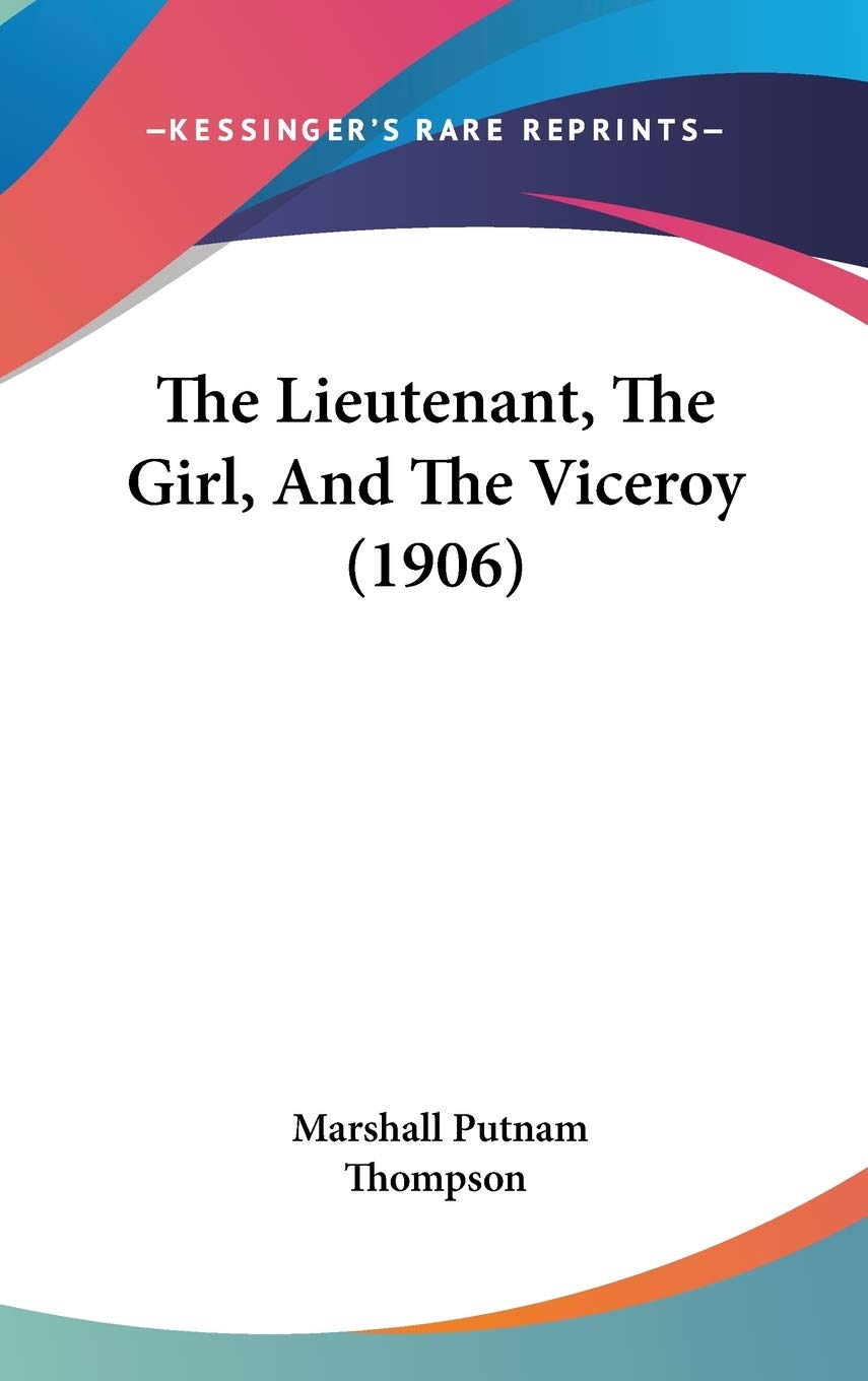 The Lieutenant, The Girl, And The Viceroy (1906) Biographies & Memoirs