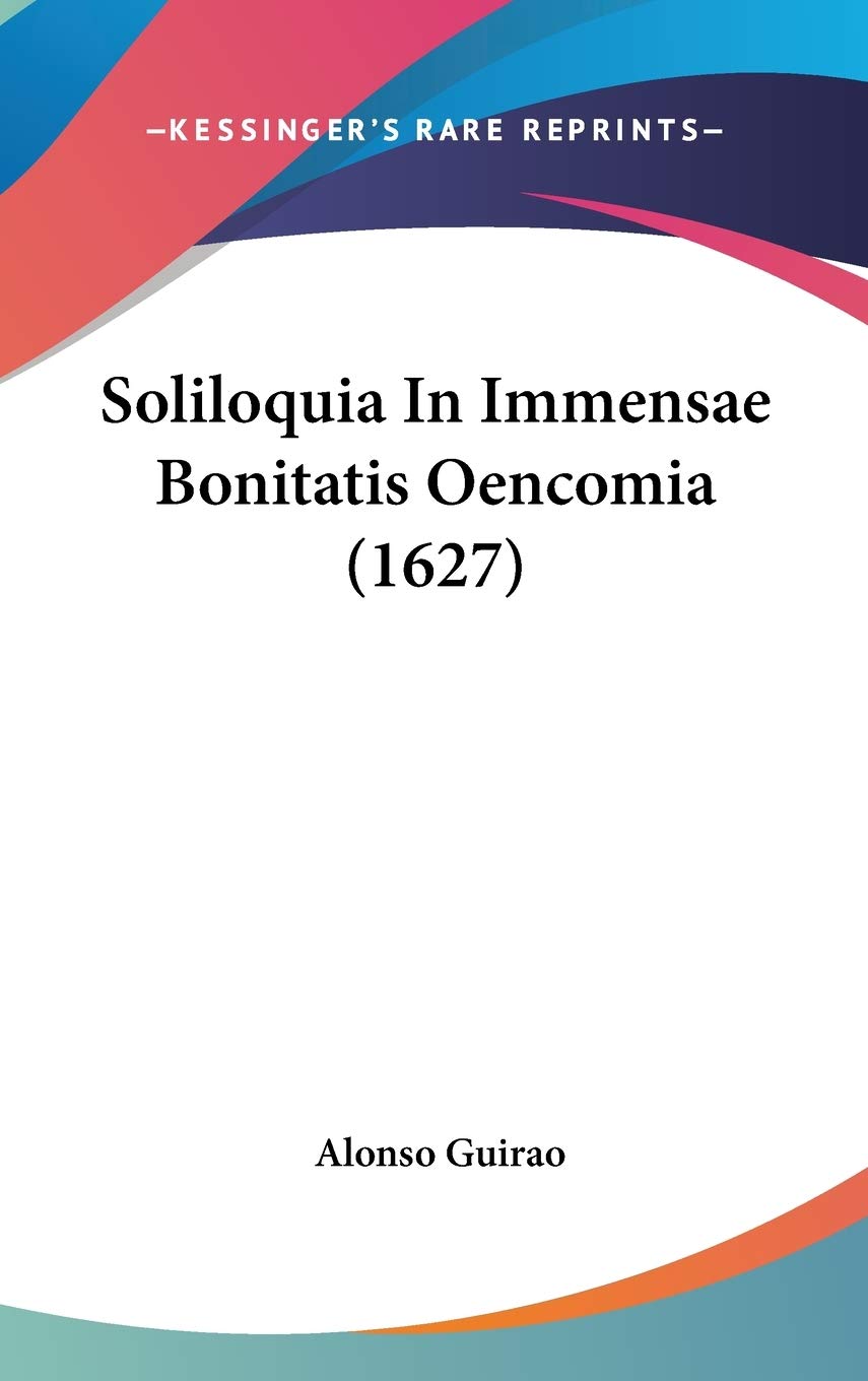 Soliloquia In Immensae Bonitatis Oencomia (1627) Contemporary literature