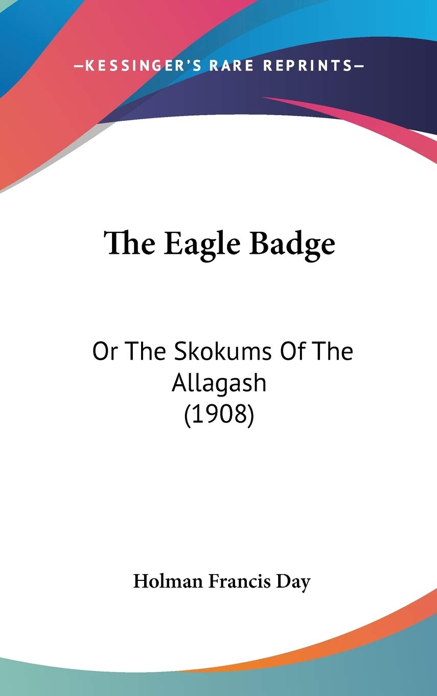 The Eagle Badge: Or The Skokums Of The Allagash (1908) Contemporary literature