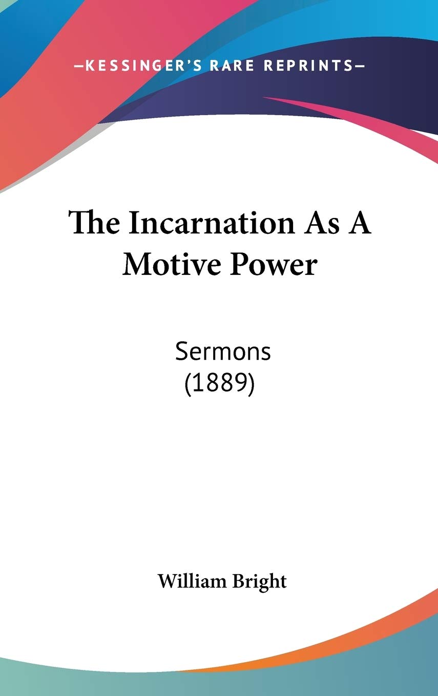 The Incarnation As A Motive Power: Sermons (1889) Religion & Esotericism
