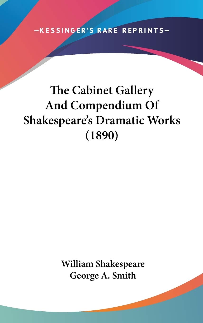 The Cabinet Gallery And Compendium Of Shakespeare's Dramatic Works (1890) Drama