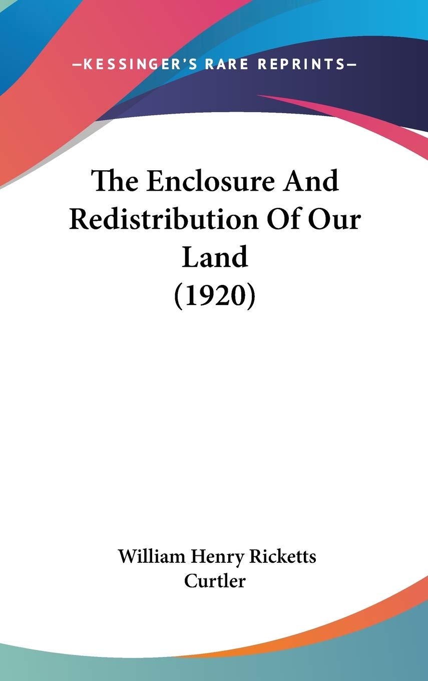 The Enclosure And Redistribution Of Our Land (1920) Law