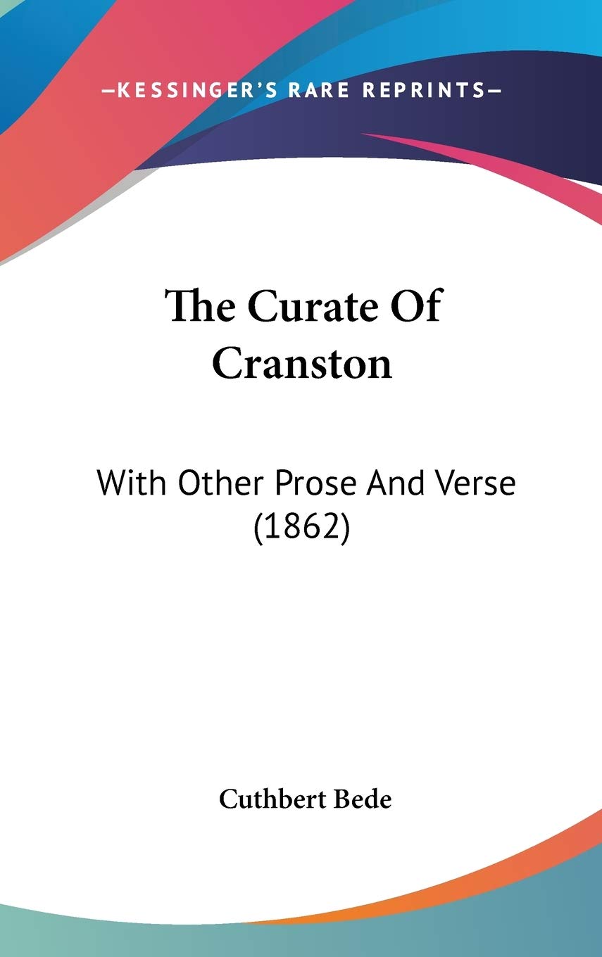 The Curate Of Cranston: With Other Prose And Verse (1862) Poetry